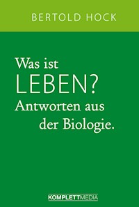 Was ist Leben? - Bertold Hock - ebook