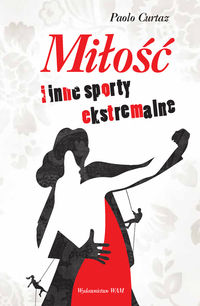 Miłość i inne sporty ekstremalne - Curtaz Paolo - ebook + książka
