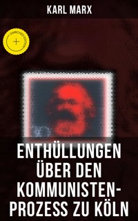 Enthüllungen über den Kommunisten-Prozeß zu Köln - Karl Marx - ebook