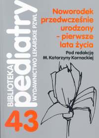 Noworodek przedwcześnie urodzony pierwsze lata życia Tom 43 -  - książka