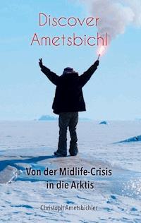 Discover Ametsbichl - Christoph Ametsbichler - ebook