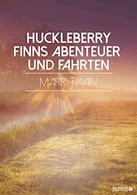 Huckleberry Finns Abenteuer und Fahrten - Mark Twain - ebook