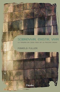 Sobrevivir, existir, vivir - Pamela Fuller - ebook