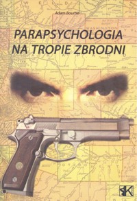 Parapsychologia na tropie zbrodni - Adam Bourne - ebook