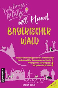 Lieblingsplätze mit Hund - Bayerischer Wald - Daniela Skalla - ebook