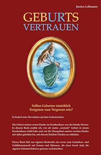 GebURtsVERTRAUEN - Jessica Lohmann - ebook