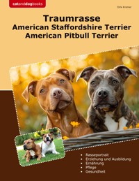 Traumrasse American Staffordshire Terrier - Dirk Kremer - ebook