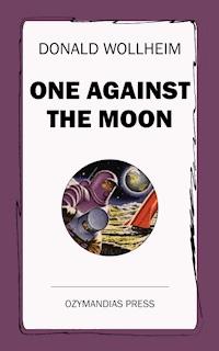 One Against the Moon - Donald Wollheim - ebook