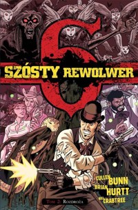 Szósty Rewolwer Tom 2 Rozdroża - Bunn Cullen, Hurtt Brian, Crabtree Bill - książka