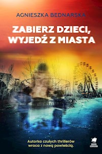 Zabierz dzieci, wyjedź z miasta - Agnieszka Bednarska - audiobook + książka