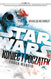 Star Wars Koniec i początek - Chuck Wendig - książka