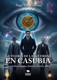 La teoría de las cuerdas en Casubia - Ángel Vega Guardia - ebook