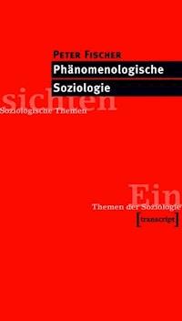 Phänomenologische Soziologie - Peter Fischer - ebook