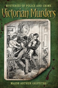 Victorian Murders - Major Arthur Griffiths - ebook