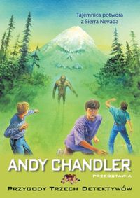Tajemnica potwora z Sierra Nevada Tom 19 - Andy Chandler - książka