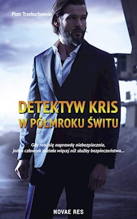 Detektyw Kris W półmroku świtu - Piotr Trzebuchowski - książka