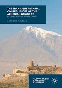 The Transgenerational Consequences of the Armenian Genocide - Anthonie Holslag - ebook