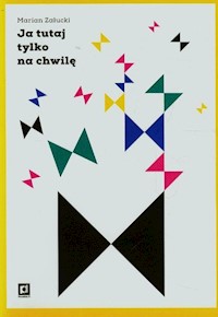 Ja tutaj tylko na chwilę - Marian Załucki - książka