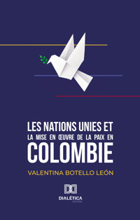 Les Nations Unies et la mise en œuvre de la paix en Colombie - Valentina Botello León - ebook