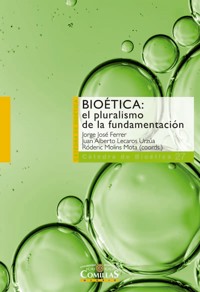 Bioética: el pluralismo de la fundamentación - Jorge José Ferrer Negrón - ebook