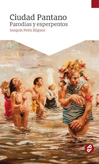 Ciudad Pantano - Joaquín Peón Iñiguez - ebook