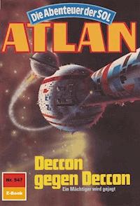 Atlan 547: Deccon gegen Deccon - Falk-Ingo Klee - ebook