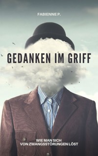 Gedanken im Griff - Fabienne P. - ebook