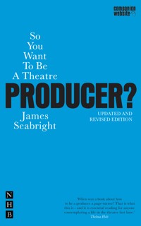 So You Want To Be A Theatre Producer? - James Seabright - ebook
