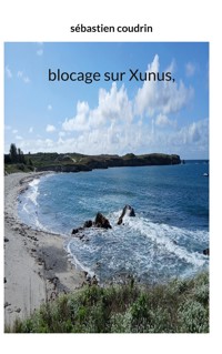 Blocage sur Xunus, - Sébastien Coudrin - ebook