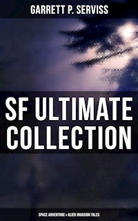 SF Ultimate Collection: Space Adventure & Alien Invasion Tales - Garrett P. Serviss - ebook