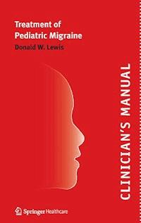 Clinician’s Manual – Treatment of Pediatric Migraine - Donald Lewis - ebook