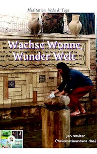 Wachse Wonne, Wunder Welt - Jan Wolter - ebook