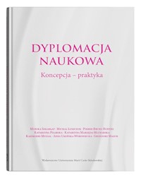 Dyplomacja naukowa Koncepcja - praktyka - Szkarłat Monika, Łuszczuk Michał, Ruffini Pierre-Bruno, Marzęda-Młynarska Katarzyna, Pisarska Katarzyna - książka