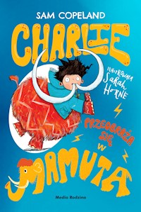 Charlie przeobraża się w mamuta - Sam Copeland - ebook + książka