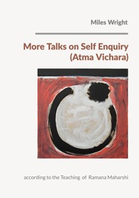 More Talks on Self Enquiry (Atma Vichara) - Miles Wright - ebook