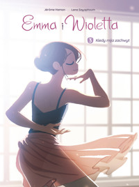 Emma i Wioletta. Kiedy mija zachwytom. Tom 3 - Jérôme Hamon - książka