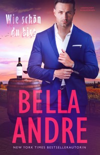 Wie schön du bist (Leidenschaft in Kalifornien) - Bella Andre - ebook