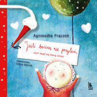 Jeśli bocian nie przyleci - Agnieszka Frączek - książka