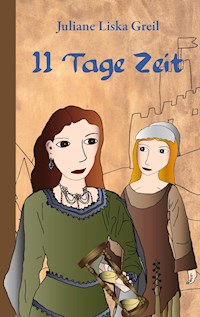 Elf Tage Zeit - Juliane Liska Greil - ebook