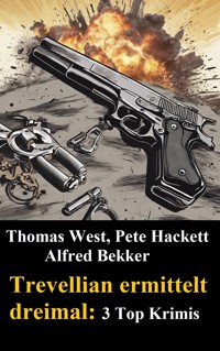 Trevellian ermittelt dreimal: 3 Top Krimis - Alfred Bekker - ebook