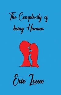 The Complexity of Being Human - Eric Louw - ebook