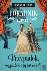 Poradnik prawdziwej damy. - Freeman Dianne - książka