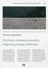 Psychozy o wczesnym początku: diagnoza, przebieg i rokowanie - Remberk Barbara - książka