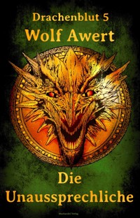 Die Unaussprechliche - Wolf Awert - ebook