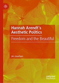 Hannah Arendt’s Aesthetic Politics - Jim Josefson - ebook