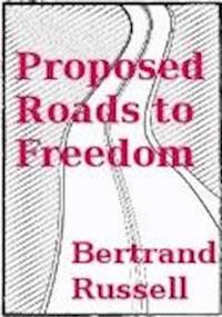 Proposed Roads to Freedom - Bertrand Russell - darmowy ebook