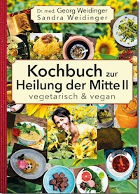 Kochbuch zur Heilung der Mitte II - Sandra Weidinger - ebook