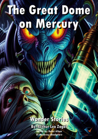 The Great Dome on Mercury - Arthur Leo Zagat - ebook