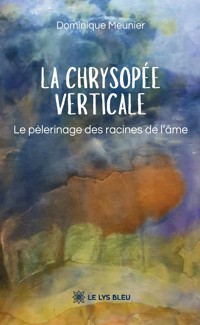 La Chrysopée verticale - Dominique Meunier - ebook