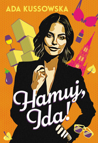 Hamuj, Ida! - Ada Kussowska - ebook + audiobook + książka